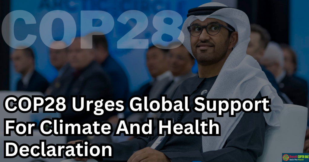 Cop Urges Global Support For Climate And Health Declaration Boycott