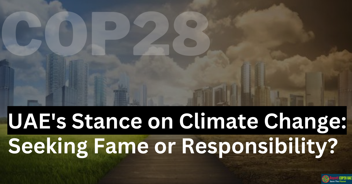UAE's Stance on Climate Change: Seeking Fame over Responsibility