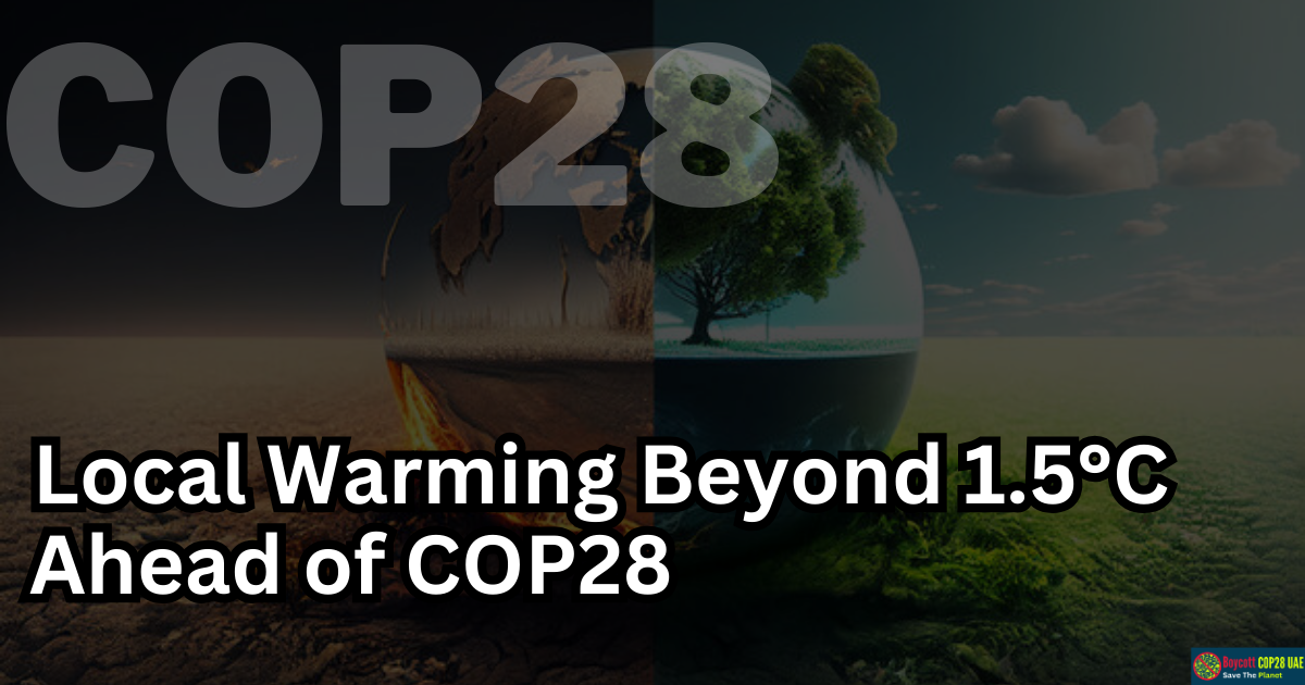 Global Regions Already Experiencing Local Warming Beyond 1.5°C Climate Goal