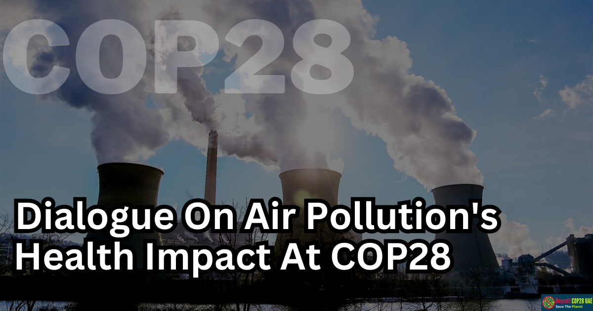 India Urged To Lead Dialogue On Air Pollution's Health Impact At COP28