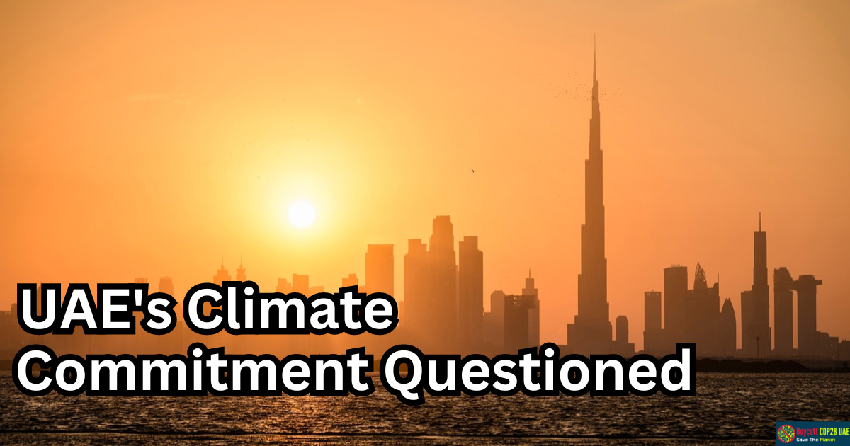 UAE's Climate Commitment Questioned Amidst Hosting of COP28