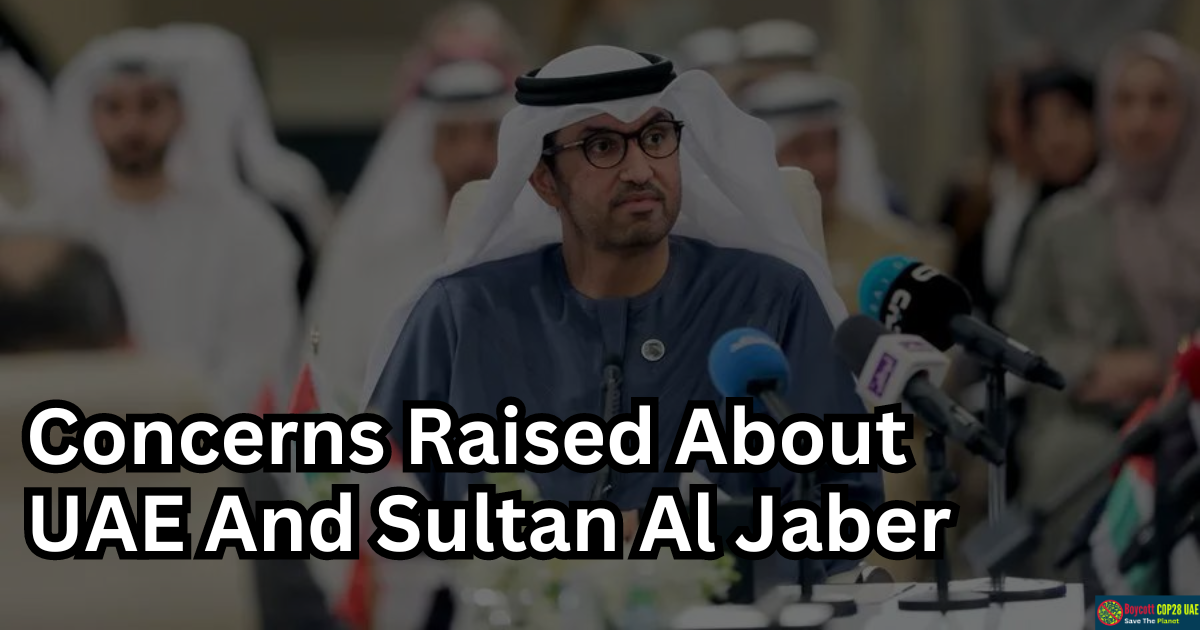 Concerns Raised About UAE And Sultan Al Jaber's Suitability To Host COP28 Due To Reliance On Fossil Fuels