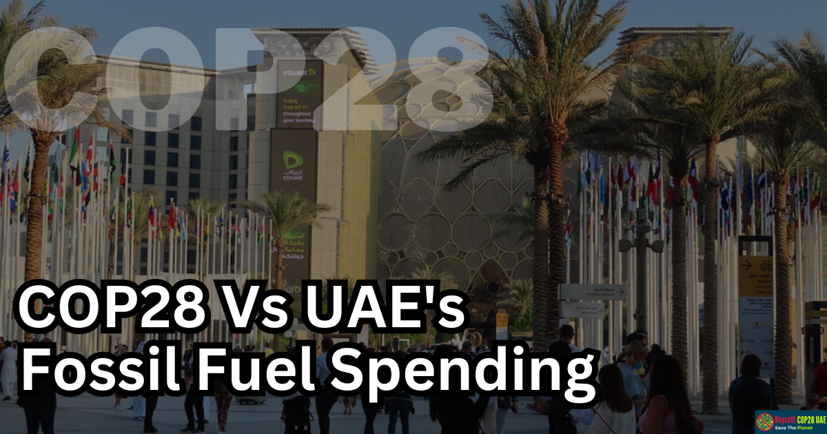 UAE's Fossil Fuel Spending Raises Questions About COP28 Hosting Suitability