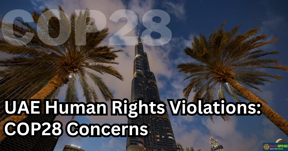 UAE Human Rights Violations: COP28 Concerns
