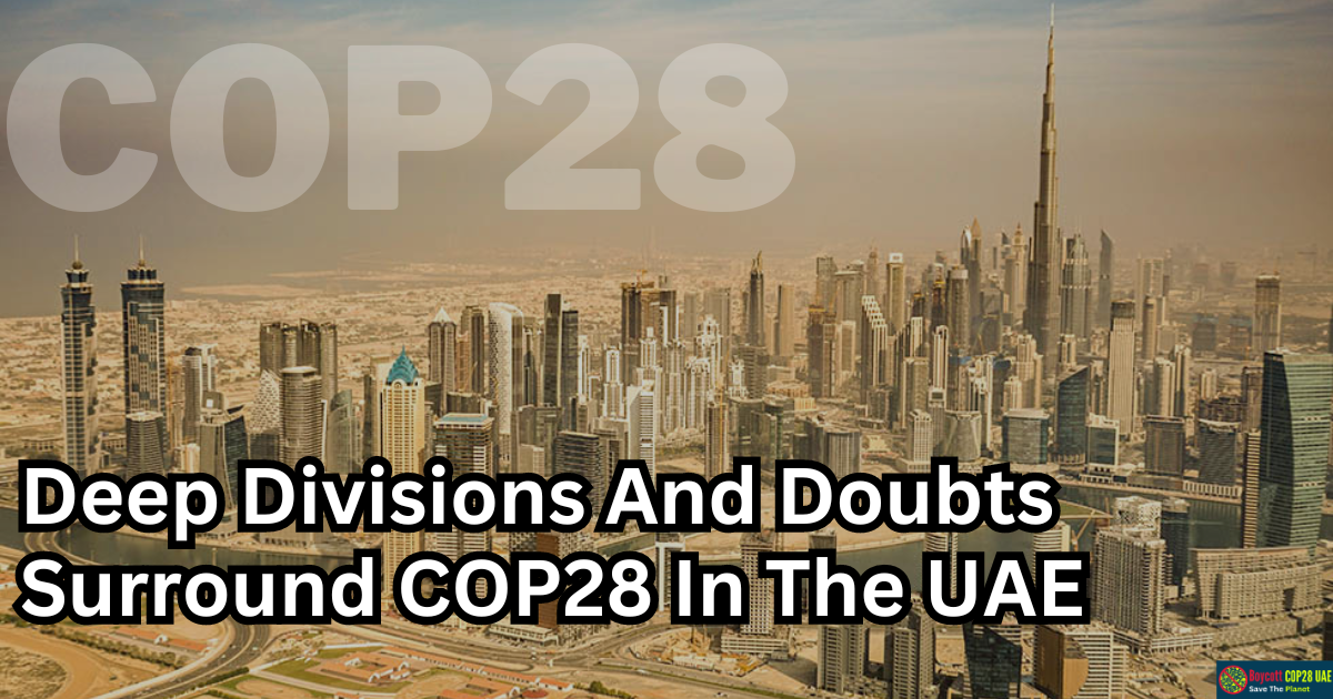 Deep Divisions And Doubts Surround COP28 In The UAE