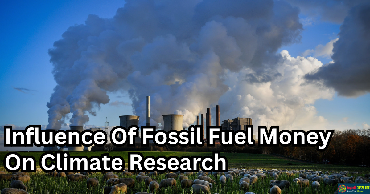 Addressing The Influence Of Fossil Fuel Money On Climate Research: A Focus On The UAE