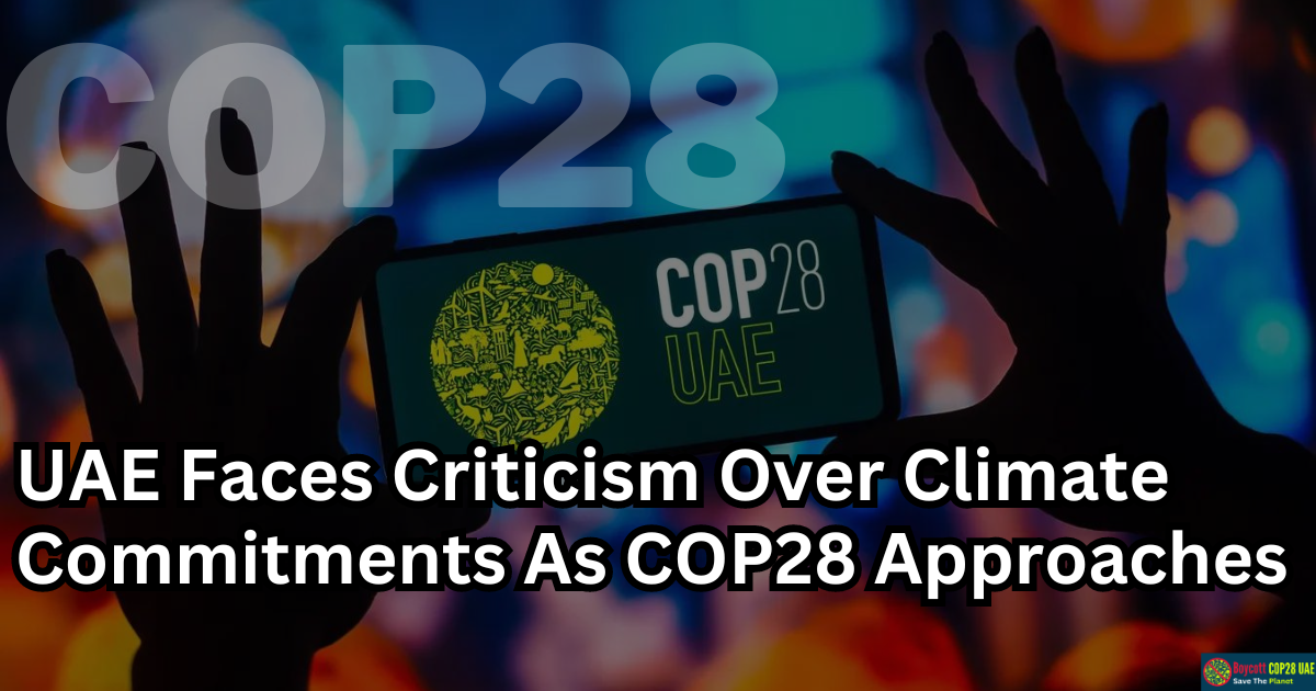 UAE Faces Criticism Over Climate Commitments As COP28 Approaches ...