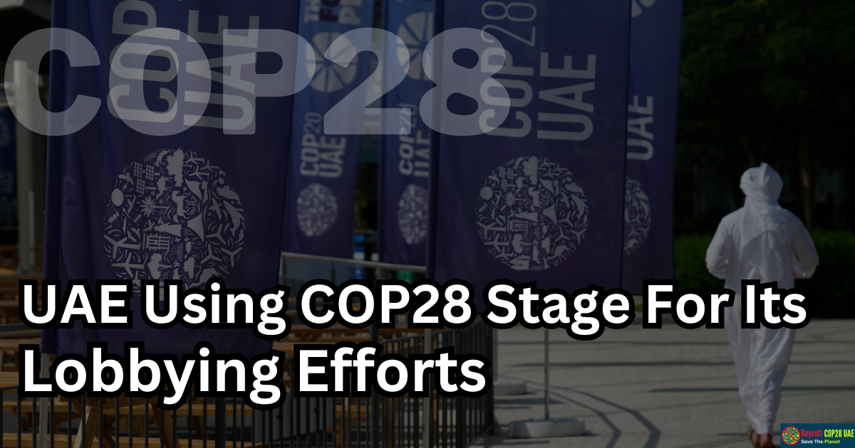 Explainer: How UAE Using COP28 Stage For Its Lobbying Efforts?